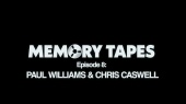 Memory Tapes - Episode 8 - Paul Williams & Chris Caswell