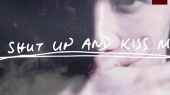 Shut Up And Kiss Me(歌词版)