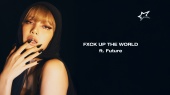 FXCK UP THE WORLD(Lyric Video)