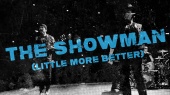 The Showman(Little More Better)(Lyric Video)