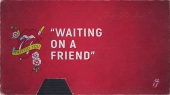 Waiting On A Friend(Lyric Video)